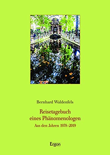 Reisetagebuch eines Phänomenologen: Aus den Jahren 1978–2019 (Studien zur Phänomenologie und Praktischen Philosophie, Band 52)